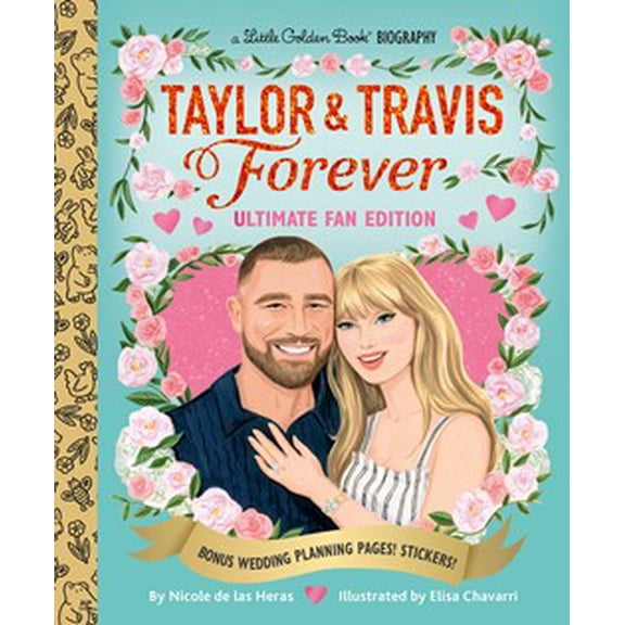 Taylor and Travis Forever Ultimate Fan Edition Little Golden Book Biography: Bonus Wedding Planning Pages! Stickers! (Hardcover)