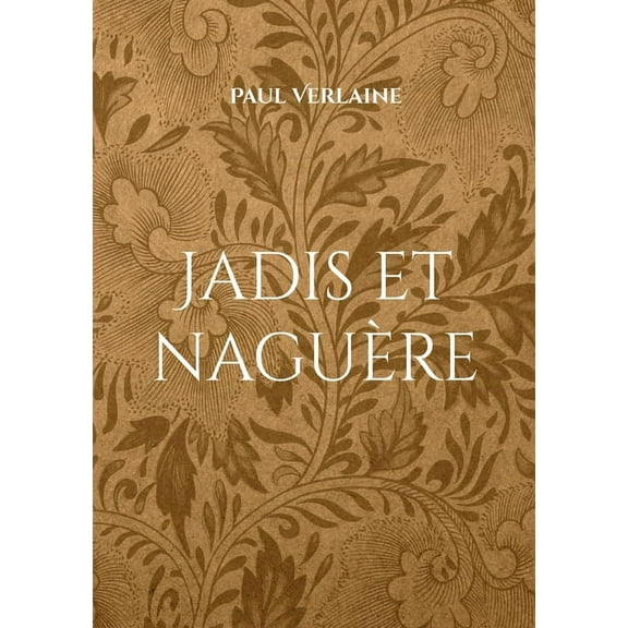 Jadis et naguÃ¨re: Un recueil de Paul Verlaine, (Paperback)