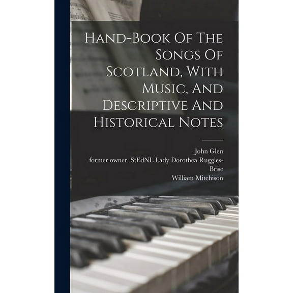 Hand-book Of The Songs Of Scotland, With Music, And Descriptive And Historical Notes