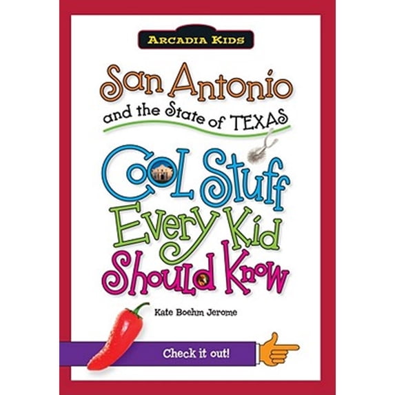 Pre-Owned San Antonio and the State of Texas: Cool Stuff Every Kid Should Know (Paperback) 1439600899 9781439600894