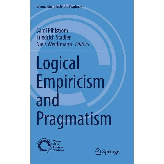 Vienna Circle Institute Yearbook Logical Empiricism and Pragmatism, Book 19, (Hardcover)