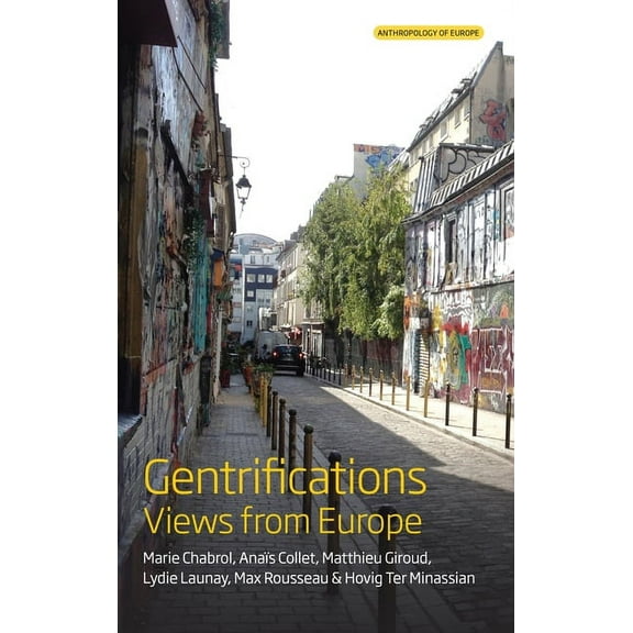 Anthropology of Europe Gentrifications: Views from Europe, Book 7, (Paperback)