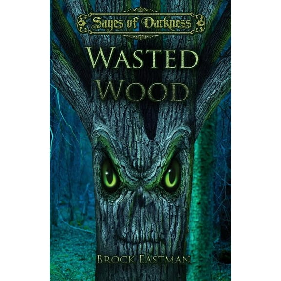 Sages of Darkness Wasted Wood, (Paperback)