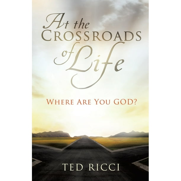 At the Crossroads of Life