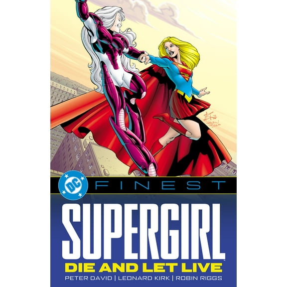 DC Finest: Supergirl: Die and Let Live, (Paperback)