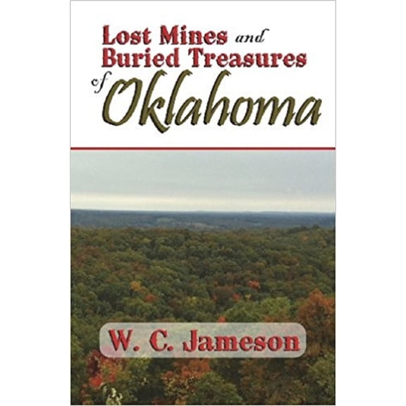 Lost Mines and Buried Treasures of Oklahoma - Paperback