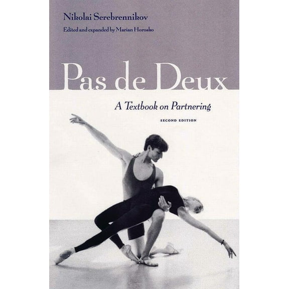 Pas de Deux: A Textbook on Partnering, Second Edition, (Paperback)