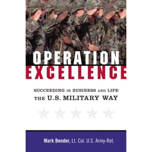 Pre-Owned Operation Excellence: Succeeding in Business and Life--The U.S. Military Way (Hardcover) 0814408222 9780814408223