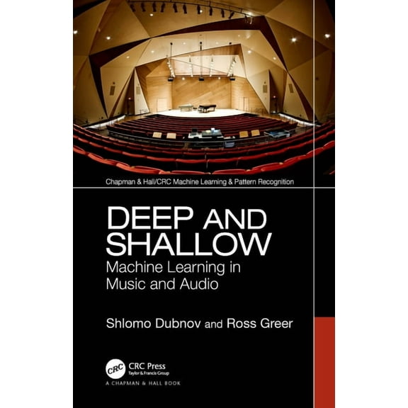 Chapman & Hall/CRC Machine Learning & Pa Deep and Shallow: Machine Learning in Music and Audio, (Paperback)
