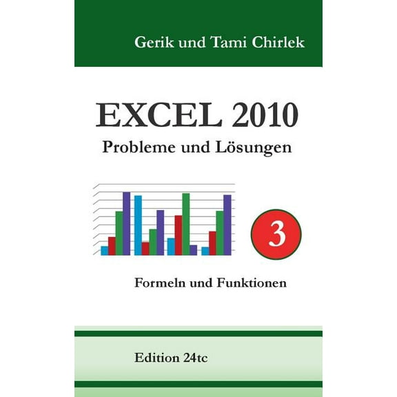 Excel 2010. Probleme und Lösungen. Band 3: Formeln und Funktionen, (Paperback)