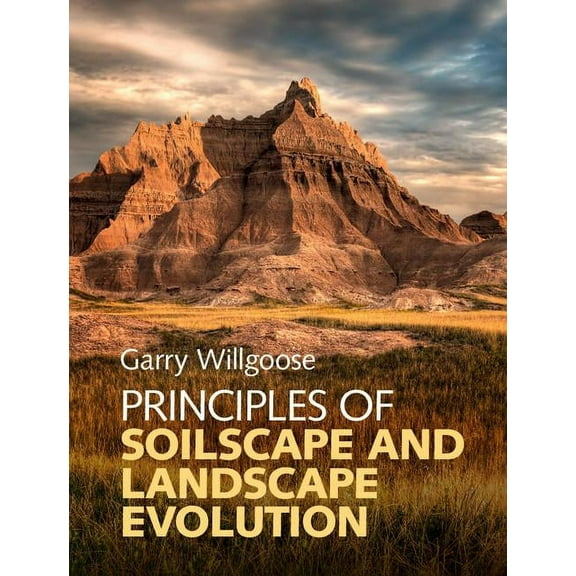 Principles of Soilscape and Landscape Evolution, (Hardcover)