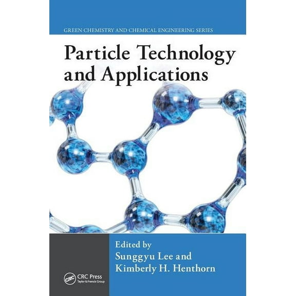 Green Chemistry and Chemical Engineering Particle Technology and Applications, (Hardcover)