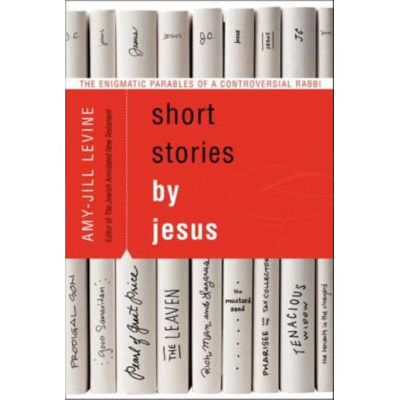 Pre-Owned Short Stories by Jesus: The Enigmatic Parables of a Controversial Rabbi (Hardcover) 0061561010 9780061561016