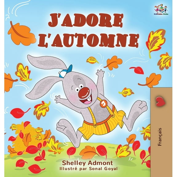 French Bedtime Collection J'adore l'automne: I Love Autumn - French language children's book, (Hardcover)