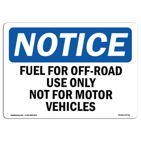 OSHA Notice Sign - NOTICE Fuel For Off-Road Use Not For Motor Vehicles | Choose from: Aluminum, Rigid Plastic or Vinyl Label Decal | Protect Your Business, Work Site, Warehouse |  Made in the