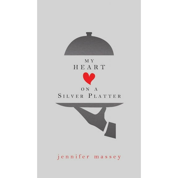 My Heart on a Silver Platter, (Hardcover)