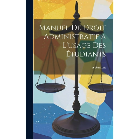 Manuel De Droit Administratif a L'usage Des Étudiants (Hardcover)