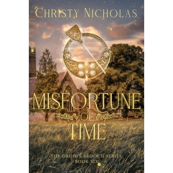 The Druid's Brooch Misfortune of Time: A Dark Irish Historical Fantasy, Book 6, (Paperback)