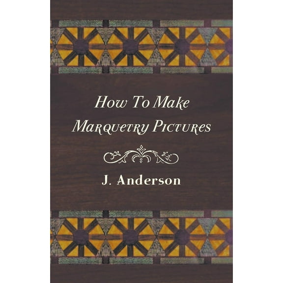 How to Make Marquetry Pictures, (Paperback)