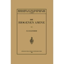 Monographien Aus Dem Gesamtgebiet der Ph Die Biogenen Amine Und Ihre Bedeutung FÃ¼r Die Physiologie Und Pathologie Des Pflanzlichen Und Tierischen Stoffwechsels, (Paperback)
