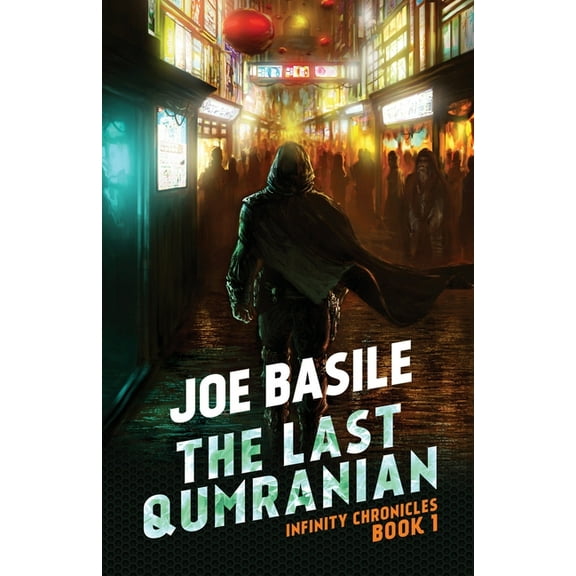 Infinity Chronicles The Last Qumranian, Book 1, (Paperback)