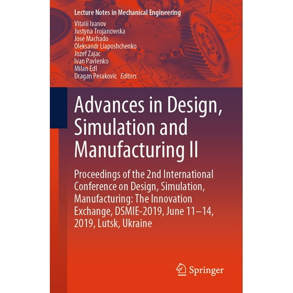 Lecture Notes in Mechanical Engineering Advances in Design, Simulation and Manufacturing II: Proceedings of the 2nd International Conference on Design, Simulati, (Paperback)