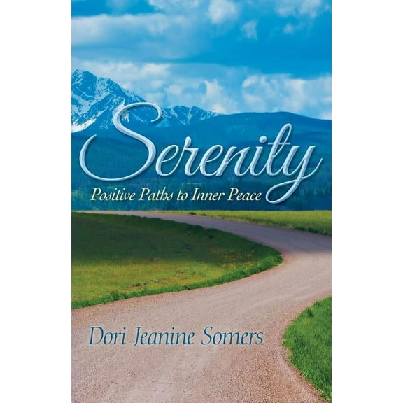 Serenity: Positive Paths to Inner Peace (Paperback)