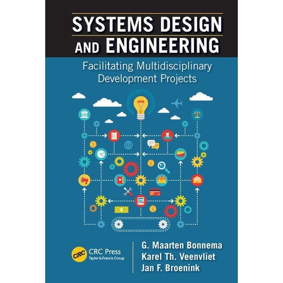 Systems Design and Engineering: Facilitating Multidisciplinary Development Projects, (Paperback)