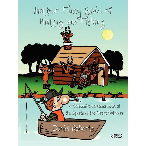 Another Funny Side of Hunting and Fishing: A Cartoonist's Second Look at the Sports of the Great Outdoors, (Paperback)