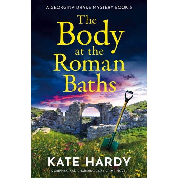 A Georgina Drake Mystery The Body at the Roman Baths: A Gripping and Charming Cozy Crime Novel, Book 5, (Paperback)
