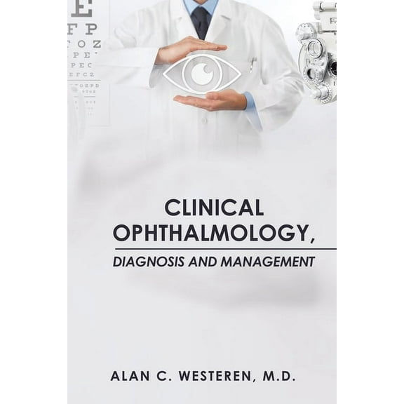 Clinical Ophthalmology, Diagnosis And Management (Paperback)