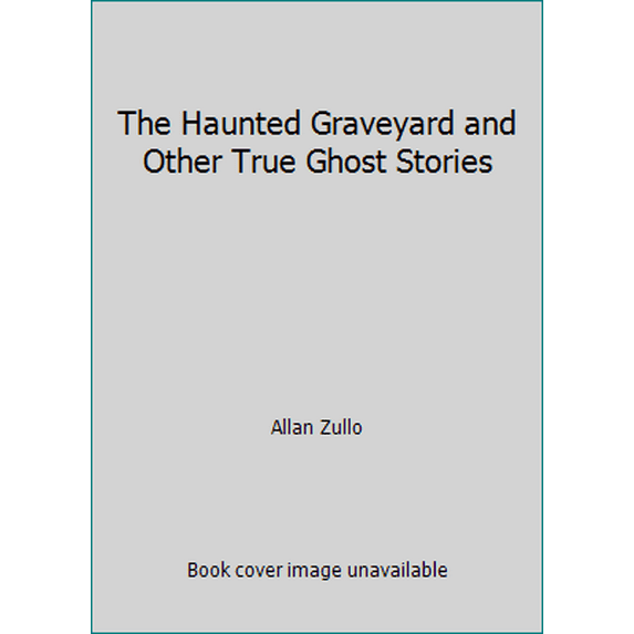 Pre-Owned The Haunted Graveyard and Other True Ghost Stories (Paperback) 0816738254 9780816738250