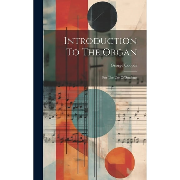 Introduction To The Organ: For The Use Of Students (Hardcover)