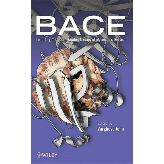 Bace: Lead Target for Orchestrated Therapy of Alzheimer's Disease, (Hardcover)