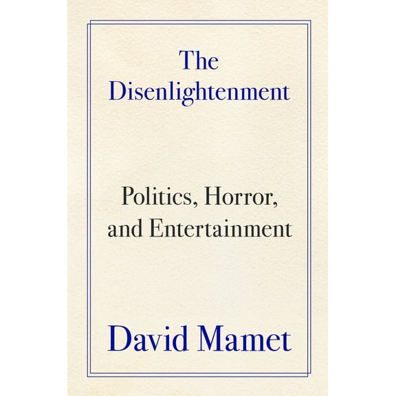 Pre-Owned The Disenlightenment: Politics, Horror, and Entertainment (Hardcover) 0063455099 9780063455092