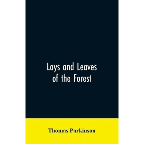 Lays and leaves of the forest; a collection of poems, and historical, genealogical & biographical essays and sketches, r, (Paperback)