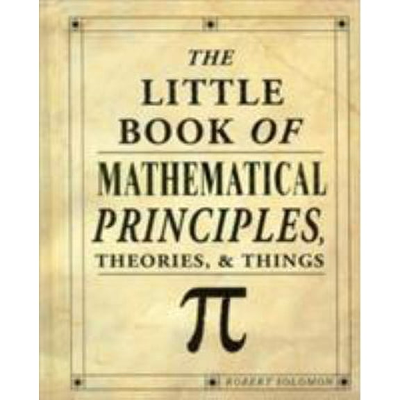 Pre-Owned The Little Book of Mathematical Prnciiples, Theories, & Things (Hardcover) 1435104897 9781435104891