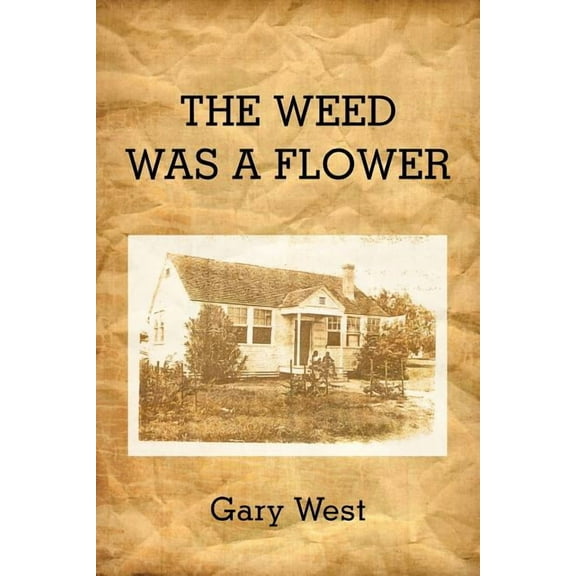 The Weed was a Flower