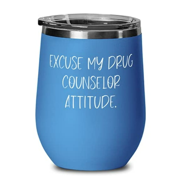 Best Drug counselor Wine Glass, Excuse My Drug Counselor, For Friends, Present F