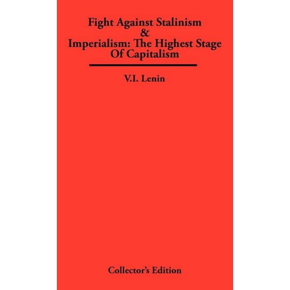 Fight Against Stalinism & Imperialism: The Highest Stage of Capitalism (Hardcover)