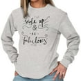 thumbnail image 5 of Wake up be Fabulous Pretty Inspiring Women's Long Sleeve T Shirt Brisco Brands L, 5 of 6