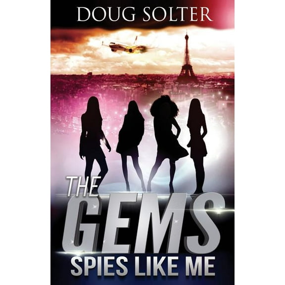 Gems Spy Thriller Spies Like Me: A Teen Spy Thriller, Book 1, (Paperback)