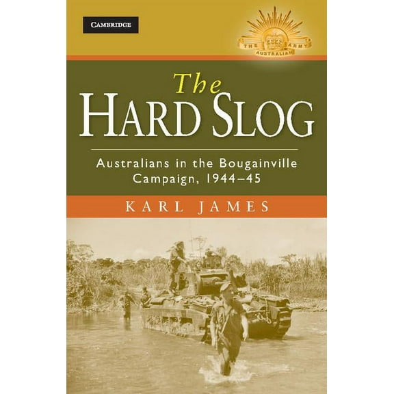 Australian Army History The Hard Slog, (Hardcover)