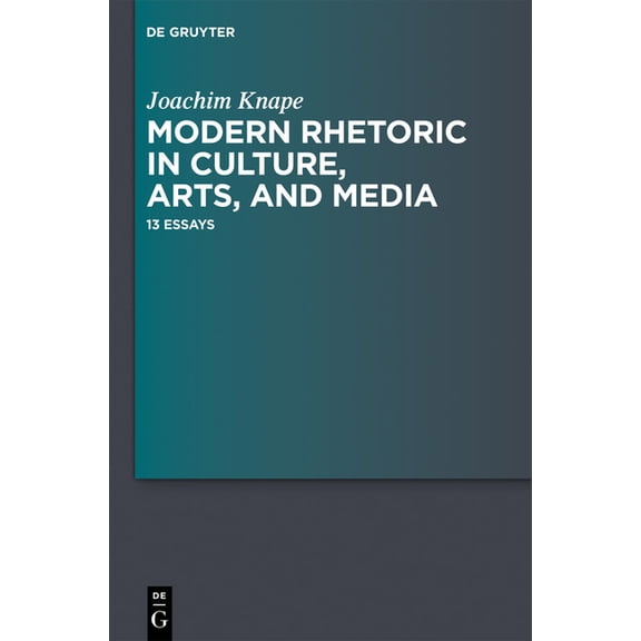 Modern Rhetoric in Culture, Arts, and Media: 13 Essays, (Hardcover)