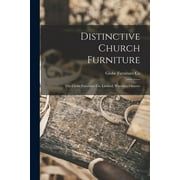 Distinctive Church Furniture: The Globe Furniture Co. Limited, Waterloo Ontario (Paperback)