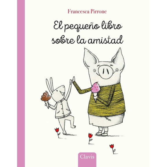 Piggy El PequeÃ±o Libro Sobre La Amistad, Book 7, (Hardcover)