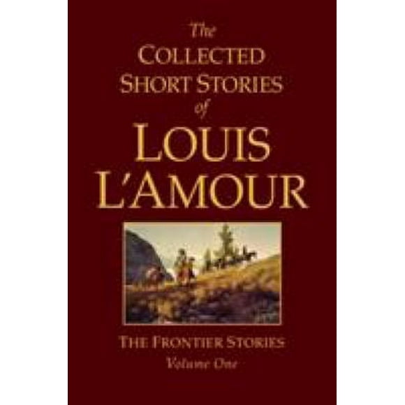 Pre-Owned The Collected Short Stories of Louis l'Amour, Volume 1: Frontier Stories (Hardcover) 0553803573 9780553803570