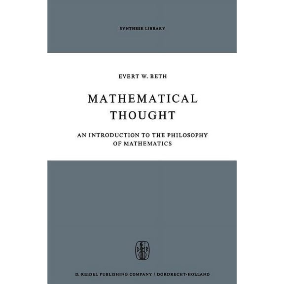 Synthese Library Mathematical Thought: An Introduction to the Philosophy of Mathematics, Book 11, (Paperback)
