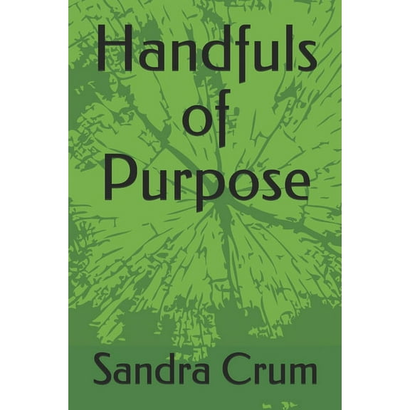 Handfuls of Purpose (Paperback)