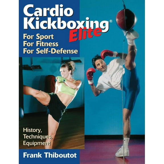 Cardiokickboxing Elite: For Sport, for Fitness, for Self-Defense, (Paperback)